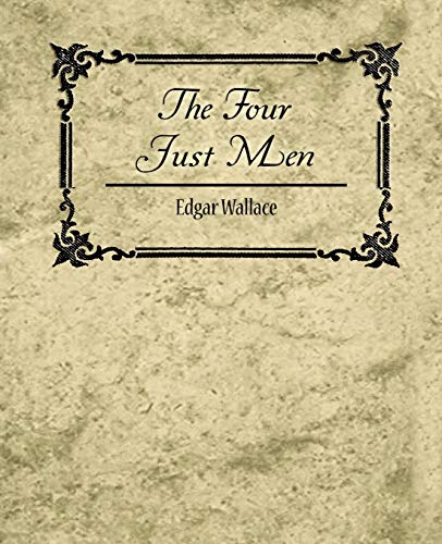 The Four Just Men - Edgar Wallace (9781604244588) by Edgar Wallace, Wallace; Edgar Wallace
