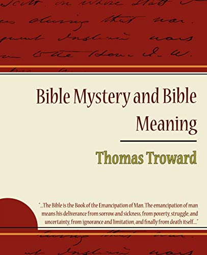 Beispielbild fr Bible Mystery and Bible Meaning - Thomas Troward zum Verkauf von Better World Books