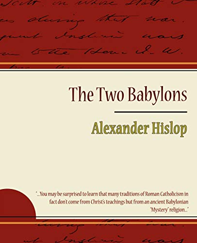 Imagen de archivo de The Two Babylons - Alexander Hislop a la venta por Russell Books