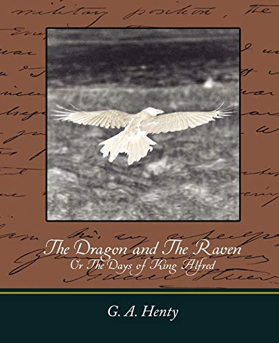 9781604245776: The Dragon and the Raven: Or the Days of King Alfred