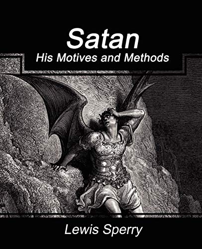 Beispielbild fr Satan His Motives and Methods zum Verkauf von Chiron Media