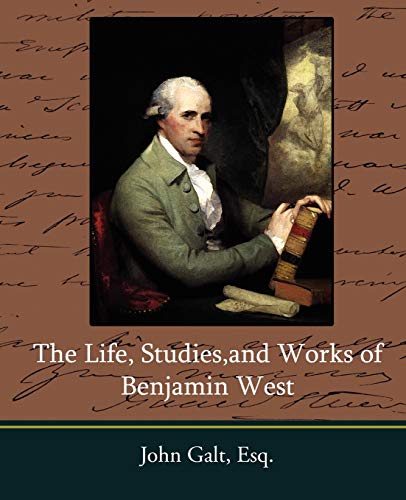 Imagen de archivo de The Life, Studies, and Works of Benjamin West a la venta por Lucky's Textbooks