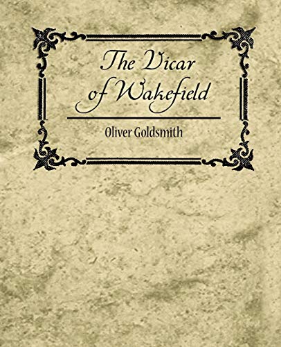 The Vicar of Wakefield - Oliver Goldsmith, Goldsmith|Oliver Goldsmith