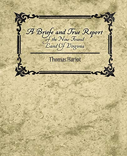 9781604247343: A Briefe and True Report of the New Found Land of Virginia