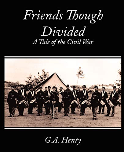 Stock image for Friends Though Divided: A Tale of the Civil War for sale by Chiron Media