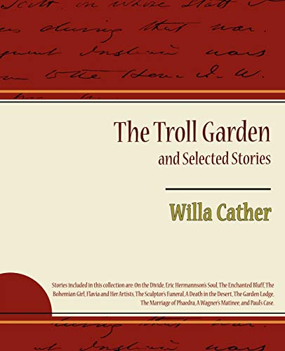 The Troll Garden and Selected Stories (9781604249651) by Cather, Willa