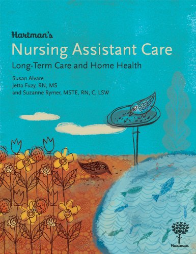 Hartman's Nursing Assistant Care: Long-Term Care and Home Health (9781604250107) by Jetta Fuzy; Suzanne Rymer; Susan Alvare