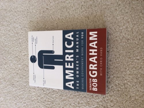 Beispielbild fr America, the Owner's Manual : Making Government Work for You zum Verkauf von Better World Books