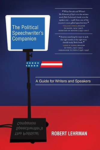 The Political Speechwriter's Companion: A Guide for Writers and Speakers (9781604265491) by Robert Lehrman