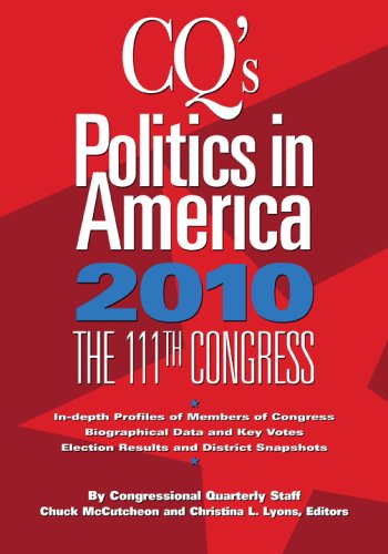 CQâ€²s Politics in America 2010: The 111th Congress (9781604266030) by McCutcheon, Charles; Lyons, Christina L.