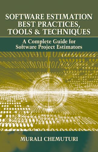 Imagen de archivo de Software Estimation Best Practices, Tools, and Techniques : A Complete Guide for Software Project Estimators a la venta por Better World Books