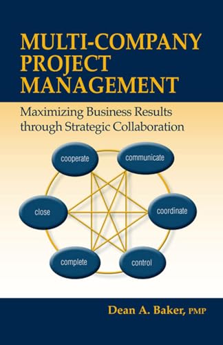 Beispielbild fr Multi-Company Project Management : Maximizing Business Results Through Strategic Collaboration zum Verkauf von Better World Books