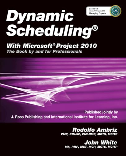 Beispielbild fr Dynamic Scheduling with Microsoft Project 2010 : The Book by and for Professionals zum Verkauf von Better World Books