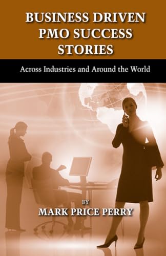Stock image for Business Driven PMO Success Stories: Across Industries and Around the World for sale by WorldofBooks
