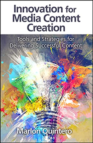 Beispielbild fr Innovation for Media Content Creation: Tools and Strategies for Delivering Successful Content zum Verkauf von Buchpark