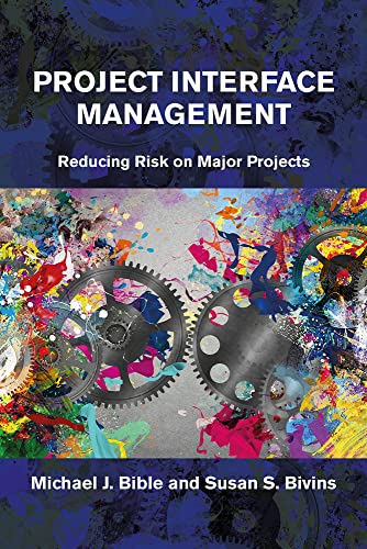 Imagen de archivo de Project Interface Management: Reducing Risk on Major Projects a la venta por GF Books, Inc.