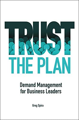 Stock image for Trust the Plan: Demand Management for Business Leaders for sale by Books From California