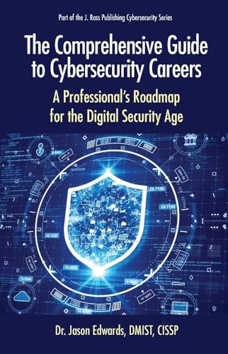 Beispielbild fr The Comprehensive Guide to Cybersecurity Careers: A Professional  s Roadmap for the Digital Security Age (Cybersecurity Professional Development) zum Verkauf von Books From California