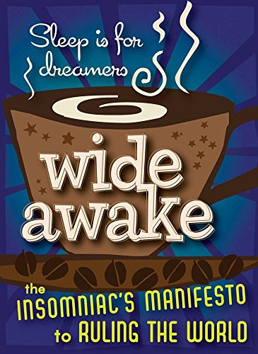 Beispielbild fr Wide Awake: The Insomniac's Manifesto to Ruling the World zum Verkauf von Ergodebooks