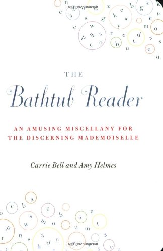 9781604330106: Bathtub Reader: An Amusing Miscellany for the Discerning Mademoiselle