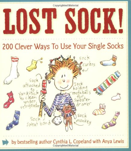 Beispielbild fr Lost Sock! : 200 Clever Ways to Use Your Single Socks zum Verkauf von Better World Books