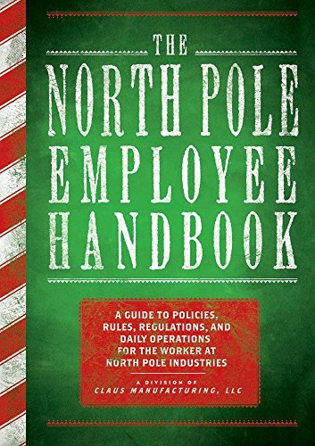 Imagen de archivo de The North Pole Employee Handbook : A Guide to Policies, Rules, Regulations and Daily Operations for the Worker at North Pole Industries a la venta por Better World Books