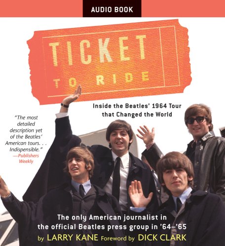 Stock image for Ticket to Ride: Inside the Beatles' 1964 Tour That Changed the World for sale by HPB-Ruby