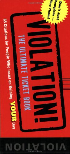 9781604330625: Violation!: The Ultimate Ticket Book, 65 Citations for People Who Insist on Ruing Your Day