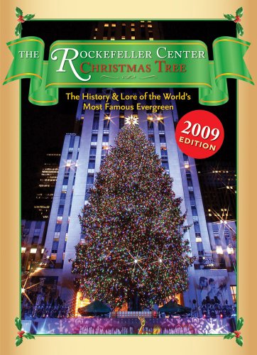 Stock image for The Rockefeller Center Christmas Tree: The History and Lore of the World's Most Famous Evergreen for sale by Dream Books Co.