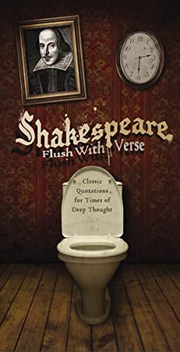 Beispielbild fr Shakespeare, Flush with Verse: Classic Quotations for Times of Deep Thought zum Verkauf von Wonder Book