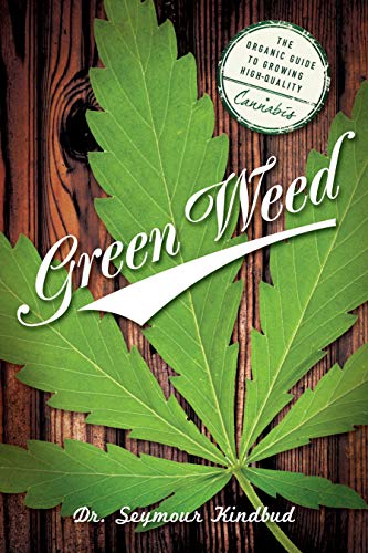 Stock image for Green Weed: The Organic Guide to Growing High Quality Cannabis for sale by HPB-Ruby
