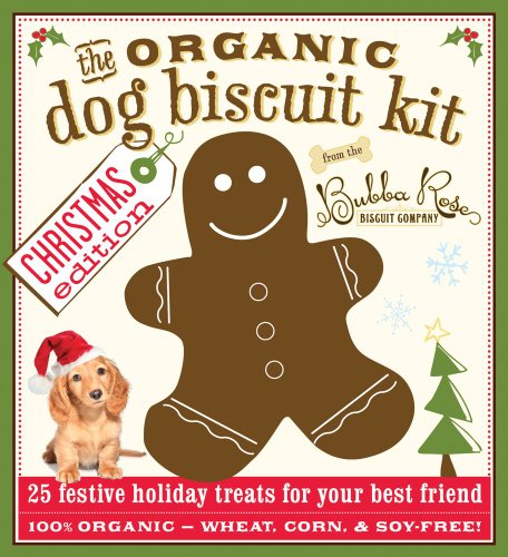 Stock image for The Organic Dog Biscuit Kit: Christmas Edition [With Gingerbread Cookie Cutter] for sale by ThriftBooks-Atlanta