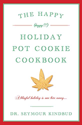 Stock image for The Happy (Happy!!!) Holiday Pot Cookie Swap Cookbook: Burst: Don't bogart the cookies, man! for sale by Jenson Books Inc