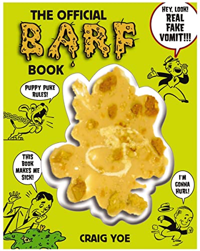 The Official Barf Book: A Gross Compendium of All Things Vomit (9781604332438) by Yoe, Craig