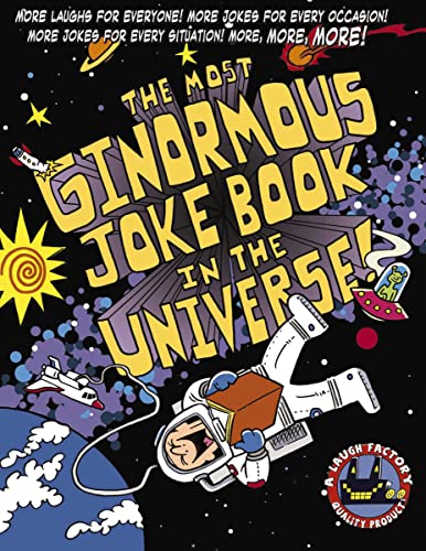 Imagen de archivo de Most Ginormous Joke Book in the Universe! : More Laughs for Everyone! More Jokes for Every Occasion! More Jokes for Every Situation! More, Mor a la venta por Better World Books