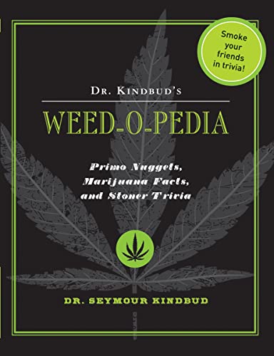 Stock image for Dr. Kindbud's Weed-O-Pedia: Primo Nuggets of Marijuana Facts and Stoner Trivia for sale by ThriftBooks-Atlanta