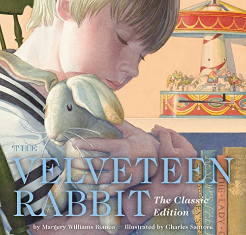 9781604332773: The Velveteen Rabbit Hardcover: The Classic Edition by acclaimed illustrator, Charles Santore