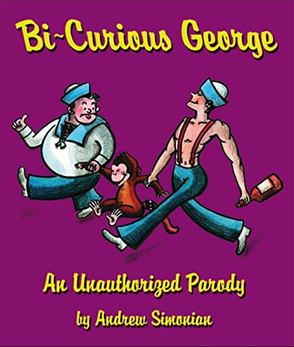 Bi-Curious George: An Unauthorized Parody
