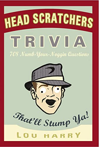 Beispielbild fr Head Scratchers Trivia: 708 Numb - Your - Noggin Questions That'll Stump Ya! zum Verkauf von HPB-Diamond