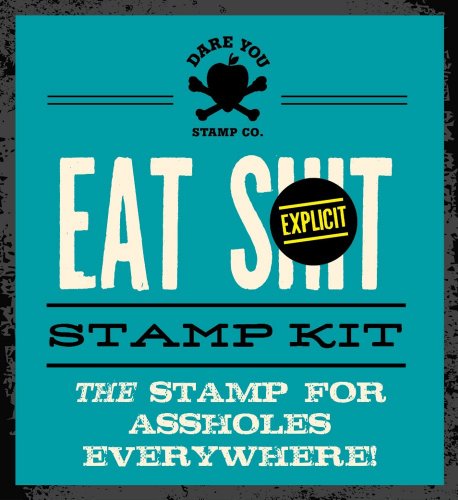 9781604334425: Eat Shit Stamp Kit: The Stamp for assholes everywhere
