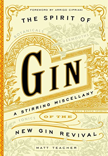 Imagen de archivo de The Spirit of Gin: A Stirring Miscellany of the New Gin Revival a la venta por Roundabout Books