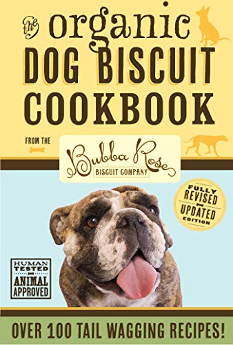 9781604334654: Organic Dog Biscuit Cookbook (Revised Edition): Over 100 Tail-Wagging Treats