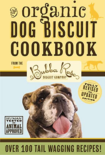 9781604334654: Organic Dog Biscuit Cookbook (Revised Edition): Over 100 Tail-Wagging Treats