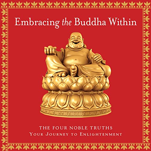 Beispielbild fr Embracing the Buddha Within: The Four Noble Truths zum Verkauf von Decluttr