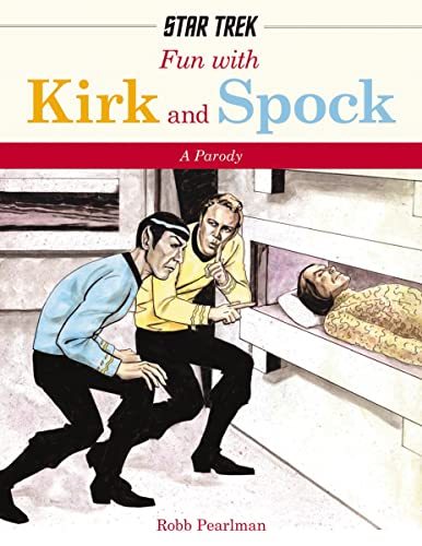 Beispielbild fr Fun with Kirk and Spock: Watch Kirk and Spock Go Boldly Where No Parody has Gone Before! (Star Trek Gifts, Book for Trekkies, Movie Books, Humor Gifts, Funny Books) (Star Trek: A Parody) zum Verkauf von Goodwill Books