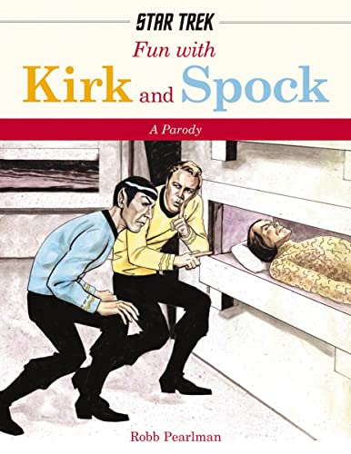 9781604334760: Fun With Kirk And Spock (Star Trek) [Idioma Ingls]: Watch Kirk and Spock Go Boldly Where No Parody has Gone Before! (Star Trek Gifts, Book for Trekkies, Movie Books, Humor Gifts, Funny Books)