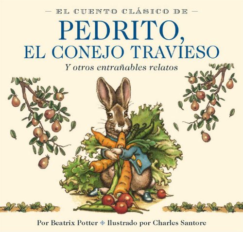 9781604334890: El cuento clasico de Pedrito, el conejo travieso