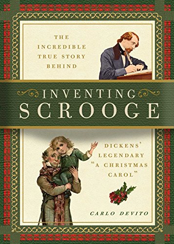 Stock image for Inventing Scrooge: The Incredible True Story Behind Charles Dickens Legendary A Christmas Carol for sale by Goodwill of Colorado