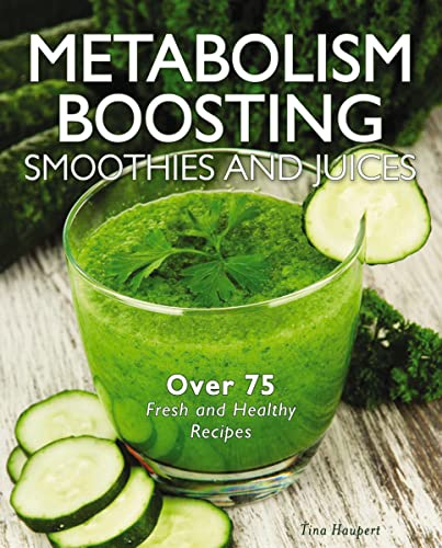 Stock image for Metabolism-Boosting Smoothies and Juices for sale by Wonder Book