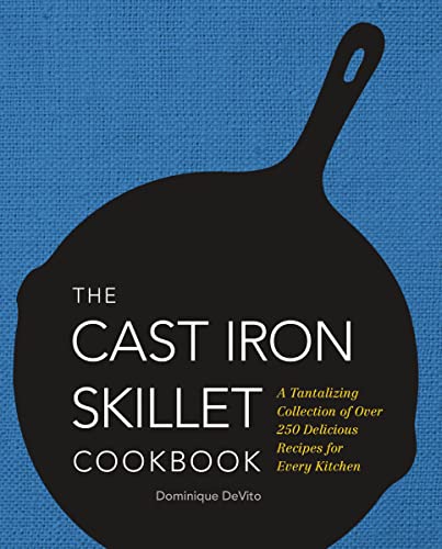 Beispielbild fr The Cast Iron Skillet Cookbook: A Tantalizing Collection of Over 200 Delicious Recipes for Every Kitchen zum Verkauf von SecondSale